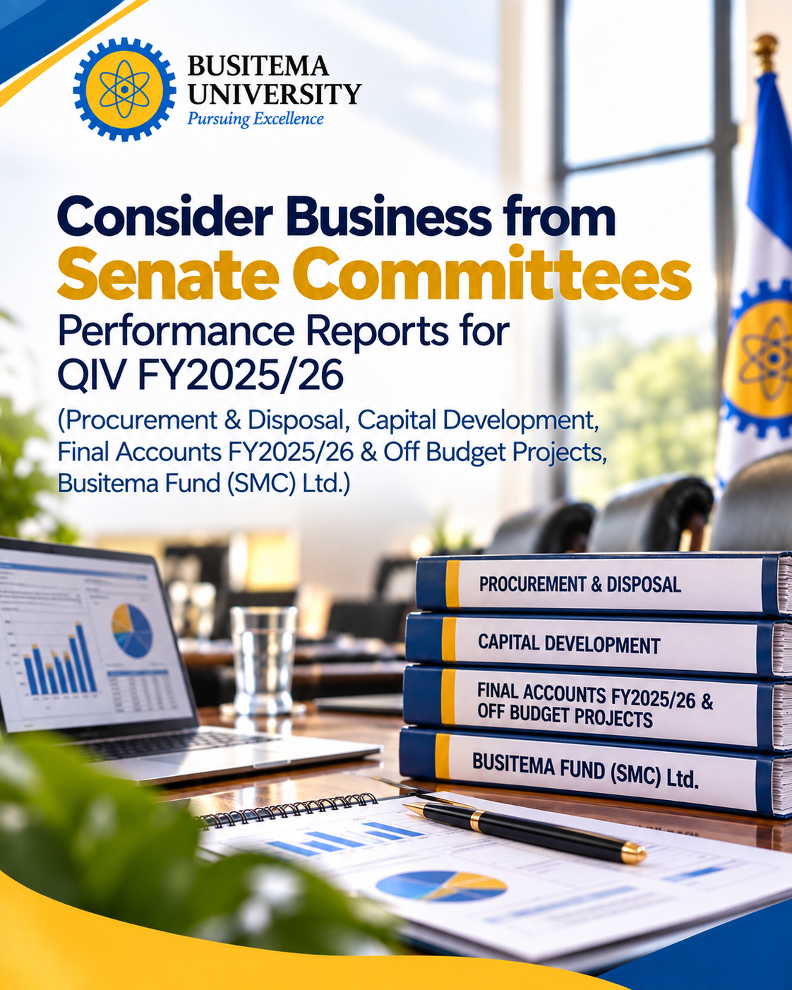 Consider Business from Senate committees Performance Reports for QIV FY2025/26 (Procurement & Disposal, Capital Development, Final Accounts FY2025/26 & Off Budget Projects, Busitema Fund (SMC) Ltd.